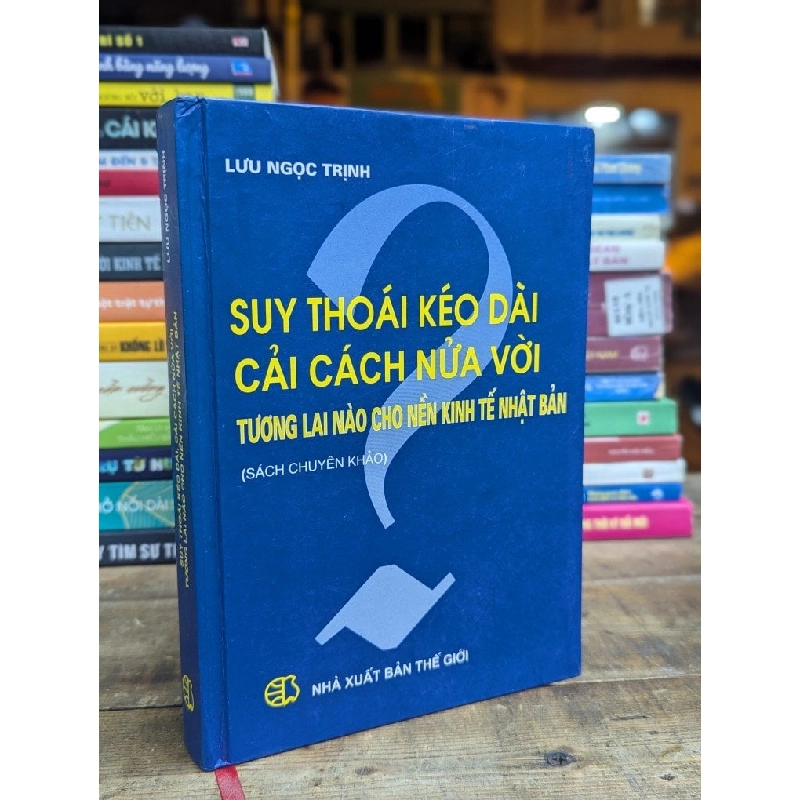 SUY THOÁI KÉO DÀI CẢI CÁCH NỬA VỜI TƯƠNG LAI NÀO CHO NỀN KINH TẾ NHẬT BẢN - LƯU NGỌC TRỊNH 317126