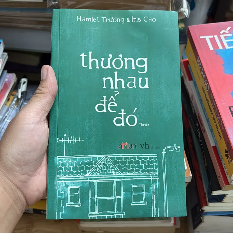 II Tản Văn: Thương Nhau Để Đó - Hamlet Trương, Iris Cao - 2013 695707