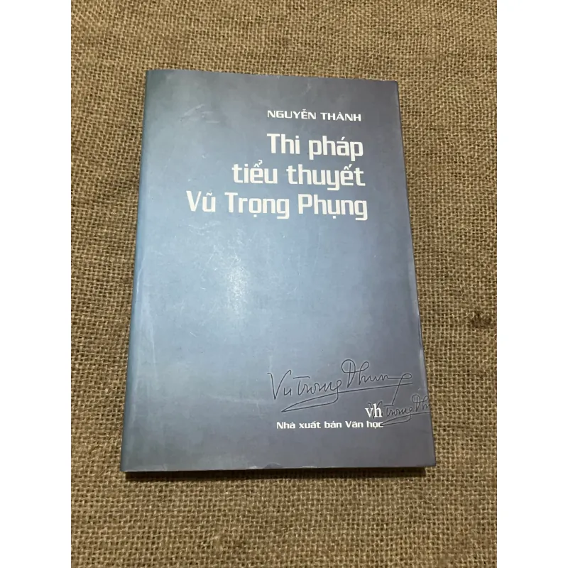 THI PHÁP TIỂU THUYẾT VŨ TRỌNG PHỤNG - NGUYỄN THANH 565366