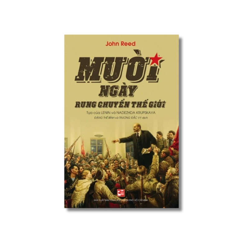 Mười ngày rung chuyển thế giới - John Reed 725302