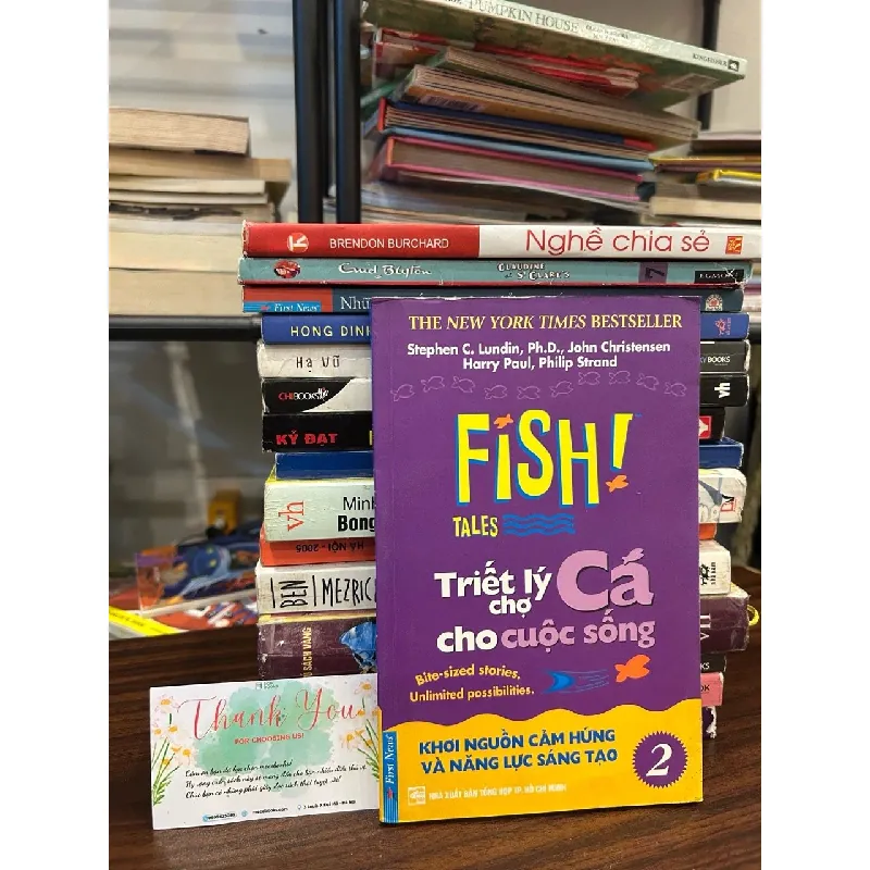 Fish! Tales – Triết lý Cá chợ cho cuộc sống – Stephen C. Lundin, John Christensen, Harry Paul, Philip Strand 570786