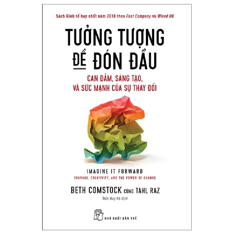 Tưởng tượng để đón đầu: Can đảm, sáng tạo, và sức mạnh của sự thay đổi - Beth Comstock, Tahl Raz 2022 New 100% HCM.PO 47889