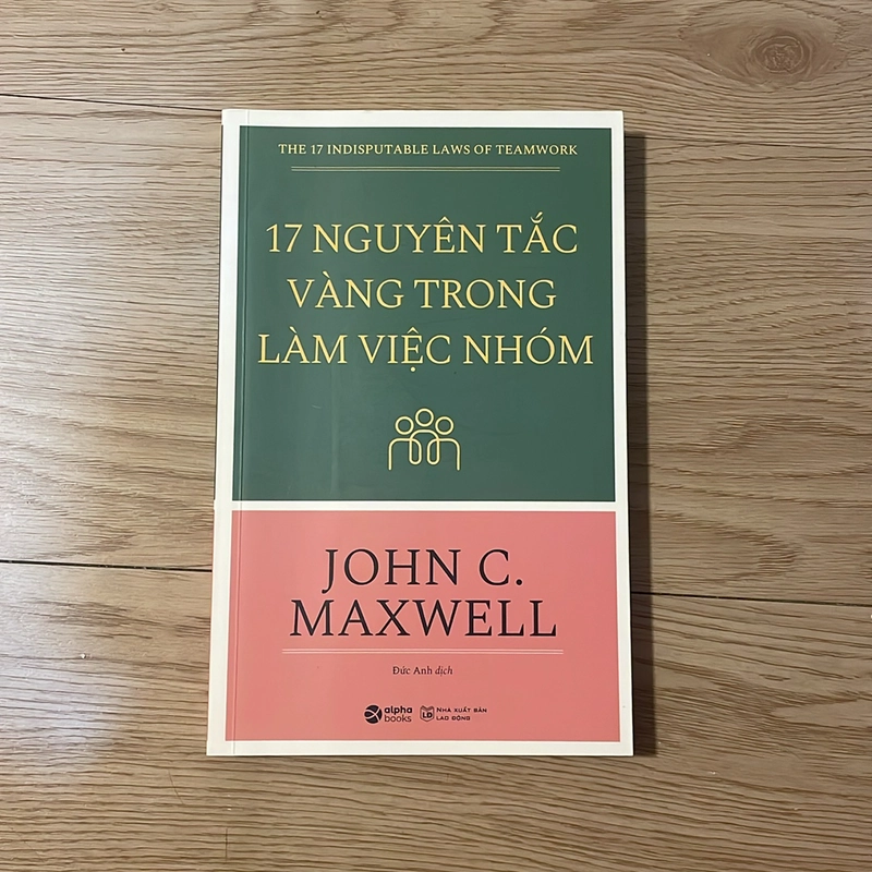 17 nguyên tắc vàng trong làm việc nhóm - John C.Maxwell 498126