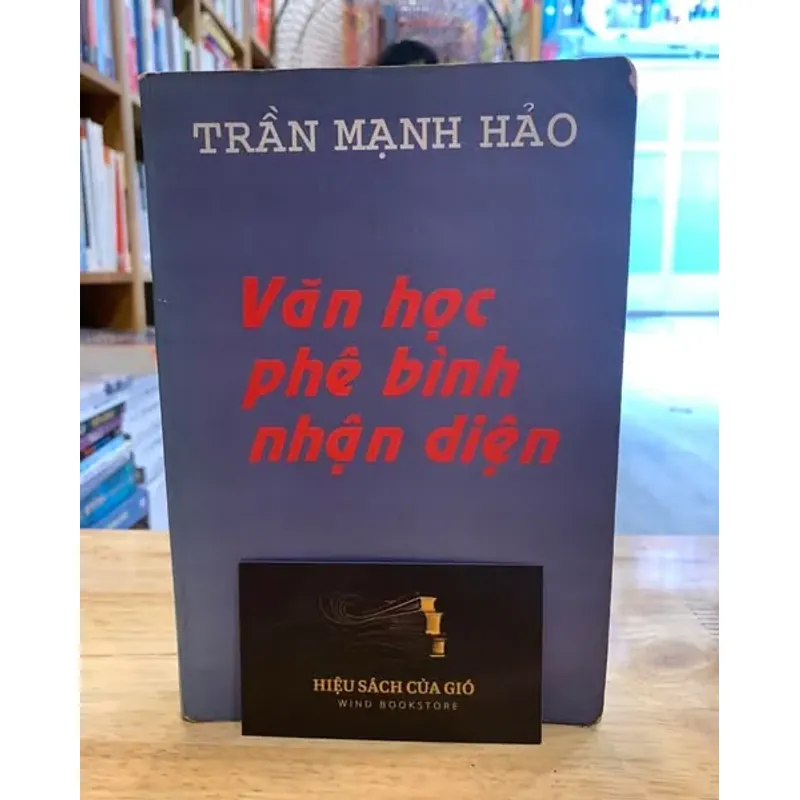 Văn học phê bình và nhận diện - Trần Mạnh Hảo 578146