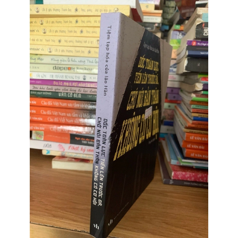 toàn lực tiến lên trước đã chưa nói bản thân không có cơ hội -Tiệm tạp hoá của Lão Hàn 787695