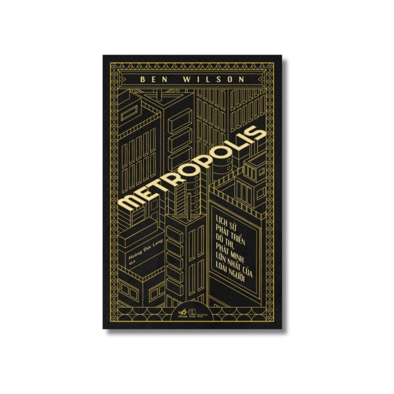 Metropolis - Lịch sử phát triển đô thị, phát minh lớn nhất của loài người VANVOSACH 729946