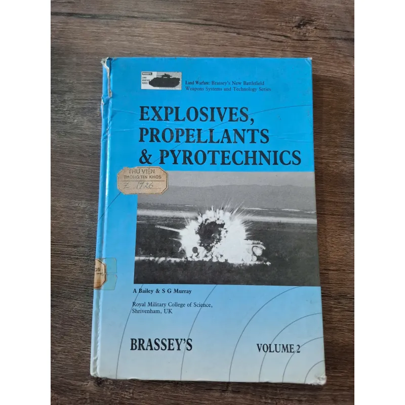 Explosives, Propellants & Pyrotechnics (Volume 2) - A Bailey & S G Murray 715852