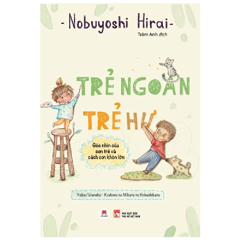 Trẻ Ngoan Trẻ Hư - Góc Nhìn Của Con Trẻ Và Cách Con Khôn Lớn - Nobuyoshi Hirai 289231