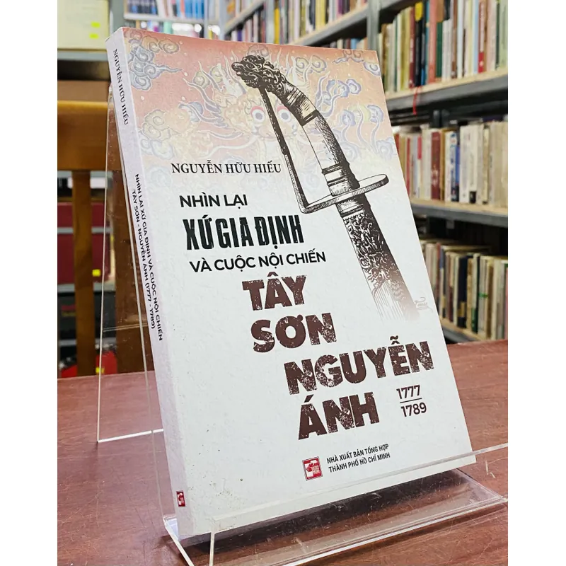 NHÌN LẠI XỨ GIA ĐỊNH VÀ CUỘC NỘI CHIẾN TÂY SƠN - NGUYỄN ÁNH 602980