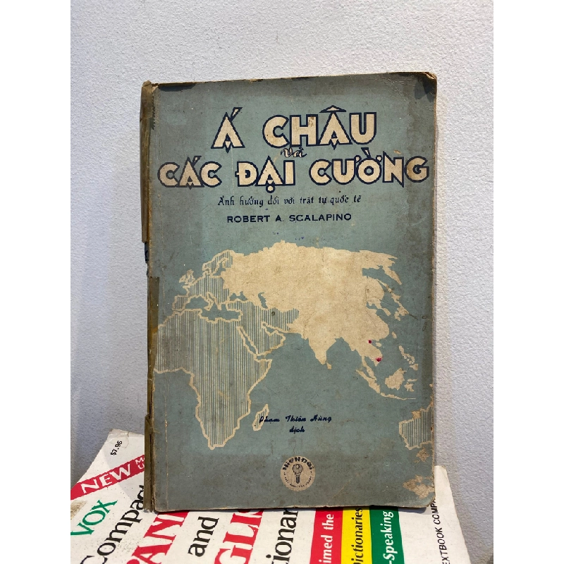 Á CHÂU VÀ CÁC ĐẠI CƯỜNG ẢNH HƯỞNG ĐỐI VỚI TRẬT TỰ QUỐC TẾ - ROBERT A. SCALAPINO 149629