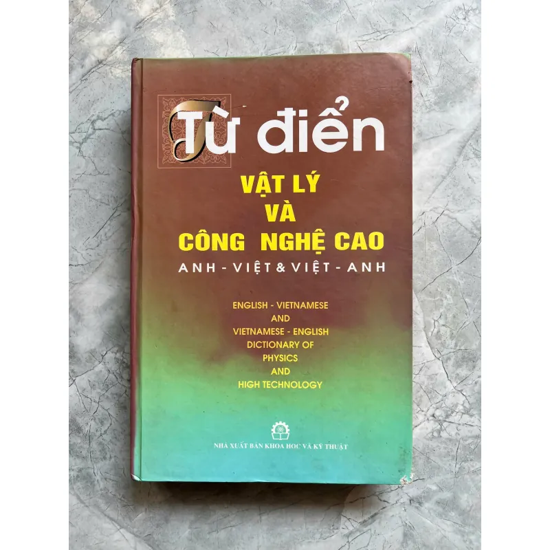 TỪ ĐIỂN VẬT LÝ VÀ CÔNG NGHỆ CAO ANH - VIỆT VÀ VIỆT - ANH 759937