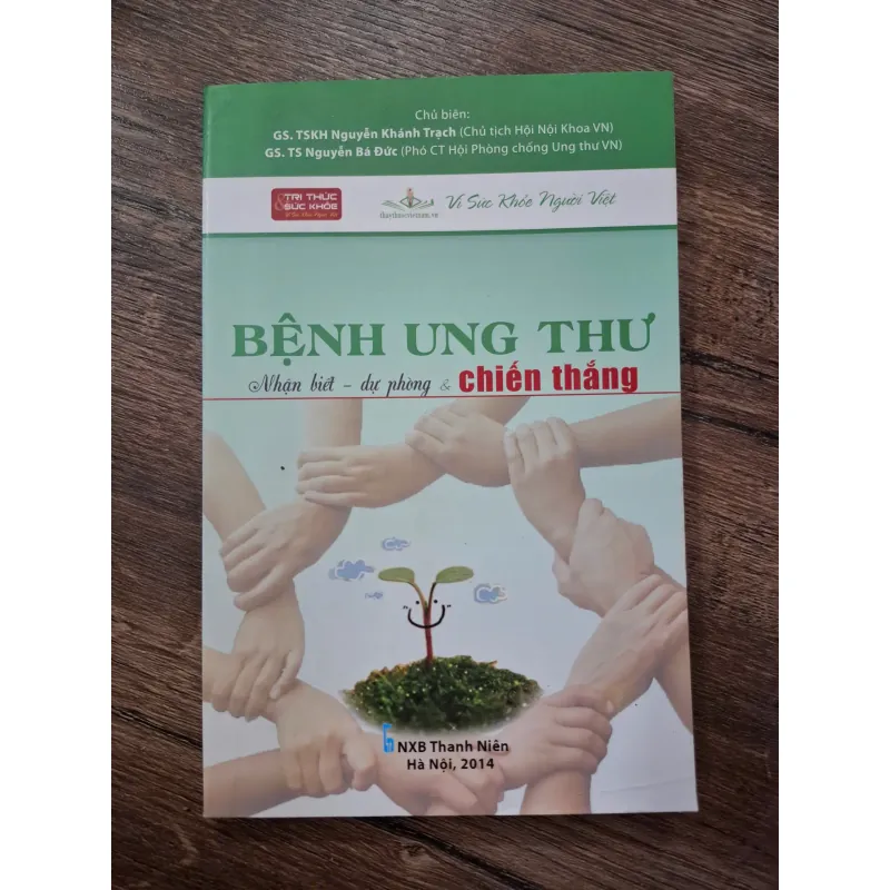 Bệnh Ung Thư: Nhận biết - Dự phòng & Chiến thắng - GS.TSKH Nguyễn Khánh Trạch (Chủ biên) 708289