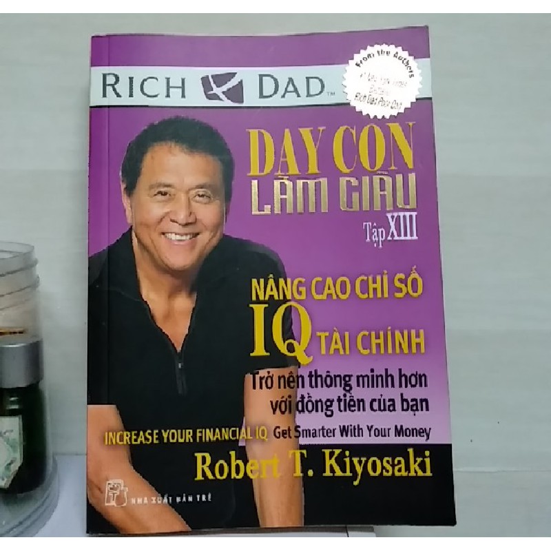 Rich dad poor dad. Cha giàu cha nghèo tập 13 24913