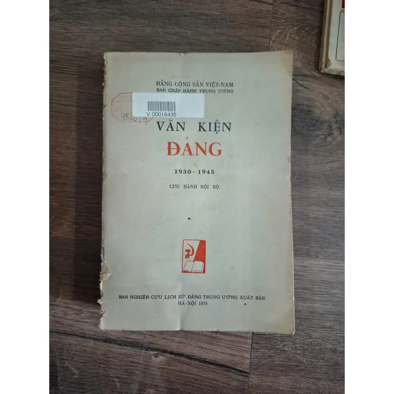 VĂN KIỆN ĐẢNG 1930 - 1945 - BAN CHẤP HÀNH TRUNG ƯƠNG ĐẢNG CỘNG SẢN VIỆT NAM 718669