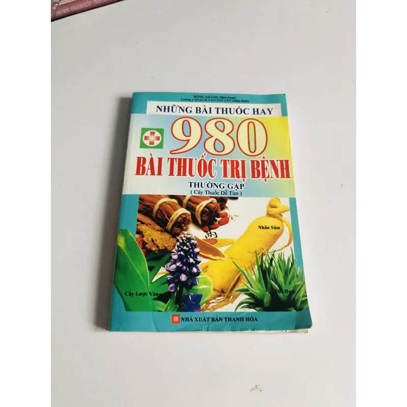 980 BÀI THUỐC TRỊ BỆNH ( Lương Y Quách Văn Nguyên) 693789