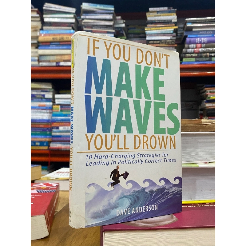 If You Don’t Make Waves, You’ll Drown - Dave Anderson 546902