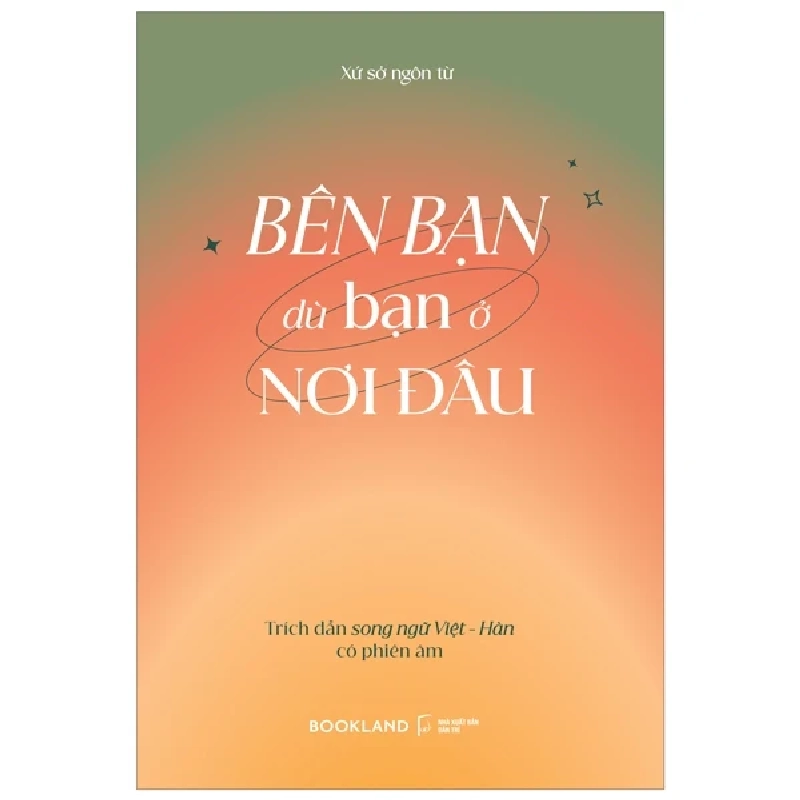 Bên Bạn Dù Bạn Ở Nơi Đâu - Trích Dẫn Song Ngữ Việt - Hàn Có Phiên Âm - Xứ Sở Ngôn Từ 282396