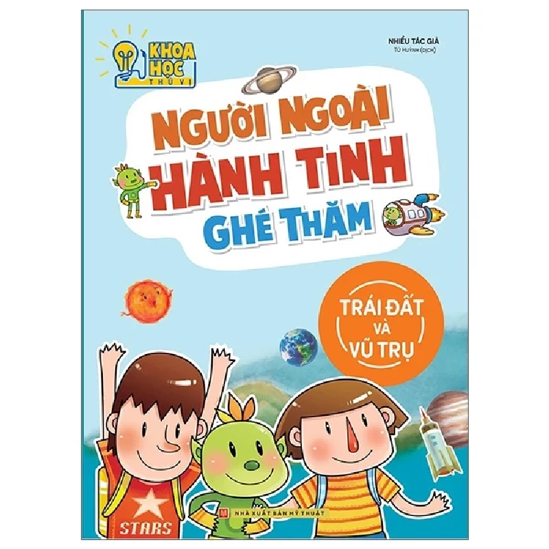 Khoa Học Thú Vị - Người Ngoài Hành Tinh Ghé Thăm: Trái Đất Và Vũ Trụ - Nhiều Tác Giả 301253