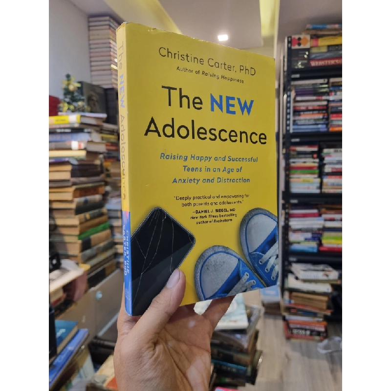 The New Adolescence : Raising Happy and Successful Teens in an Age of Anxiety and Distraction - Christine Carter, PhD 333405