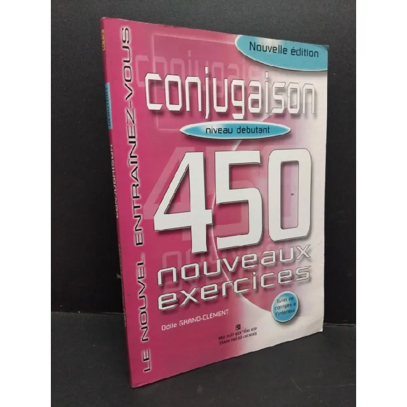 [Sách Cũ SCGR] 450 nouveaux exercices conjugaison mới 80% ố 20017 HCM1710 HỌC NGOẠI NGỮ 686916