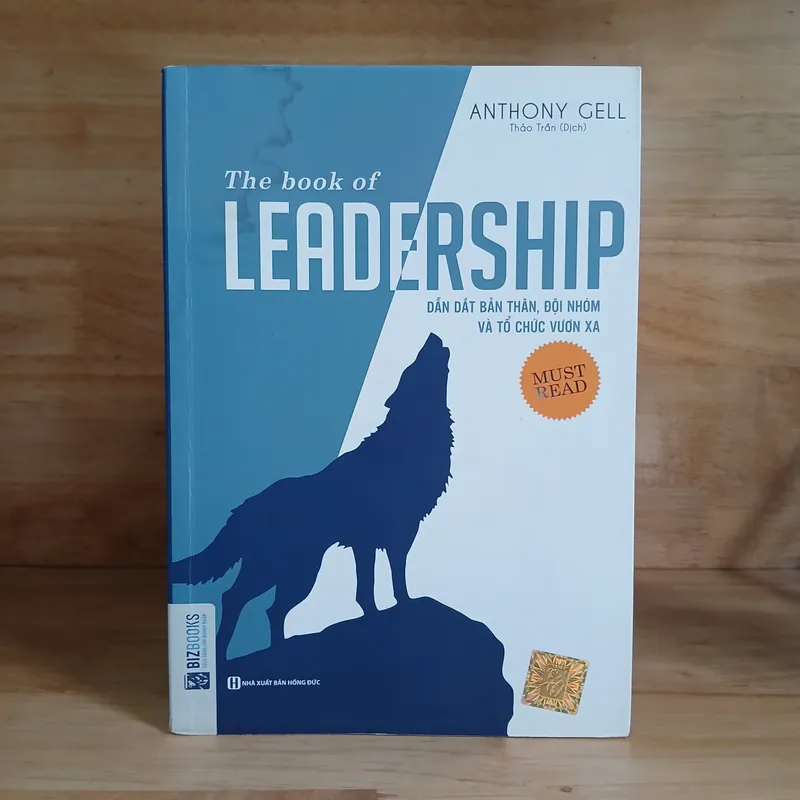 The Book Of Leadership (Dẫn Dắt Bản Thân, Đội Nhóm Và Tổ Chức Vươn Xa) - Anthony Gell 704193