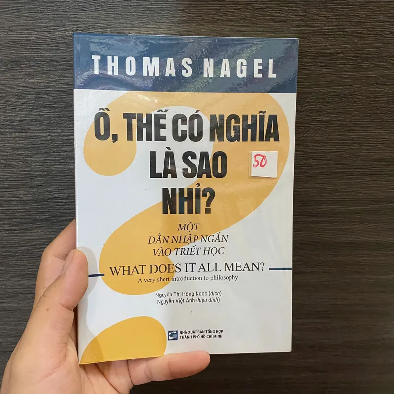 Ồ, Thế Có Nghĩa Là Sao Nhỉ? - Một Dẫn Nhập Ngắn Vào Triết Học - Thomas Nagel#HATRA 644614