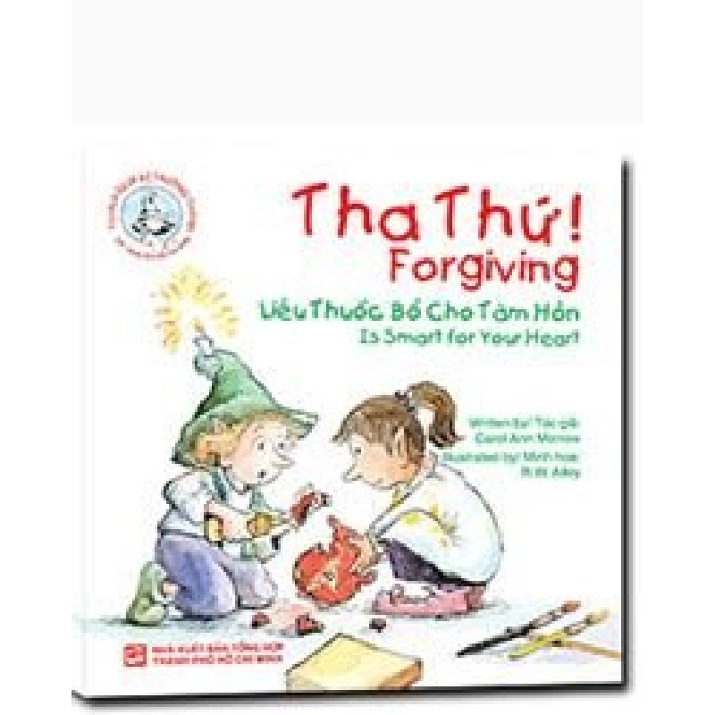 Tủ sách giúp bé trưởng thành: Tha thứ mới 100% Carol Ann Morrow 2015 HCM.PO 148733