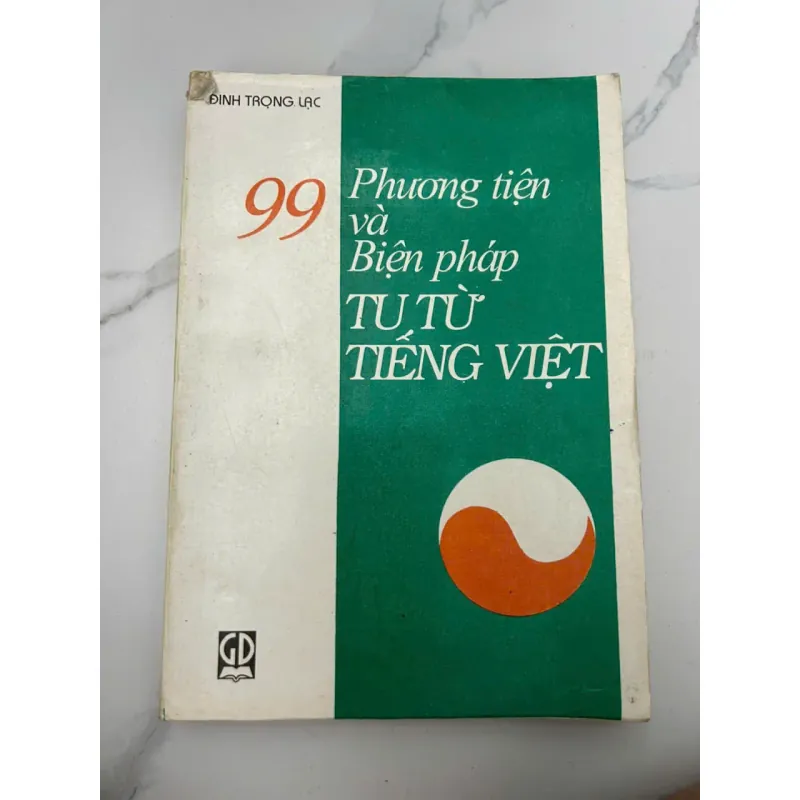 99 Phương Tiện và Biện Pháp Tu Từ Tiếng Việt – Đinh Trọng Lạc 688971