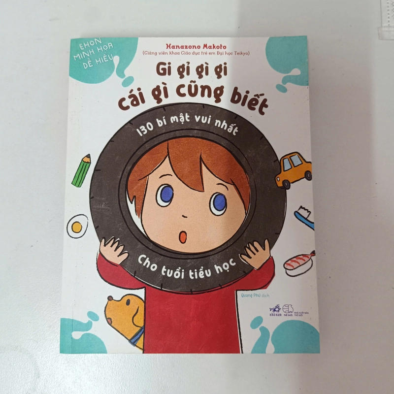 Gi Gỉ Gì Gi, Cái Gì Cũng Biết - 130 Bí Mật Vui Nhất Cho Tuổi Tiểu Học - Hanazono Makoto 542047