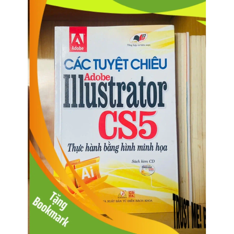 (TẶNG BOOKMARK) Các tuyệt chiêu Adobe Illustrator CS5 - GIÁO TRÌNH, CHUYÊN MÔN - RBK1211 940395