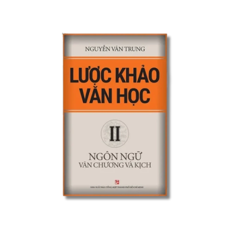 Lược khảo văn học: Ngôn ngữ văn chương và kịch - Nguyễn Văn Trung 725424
