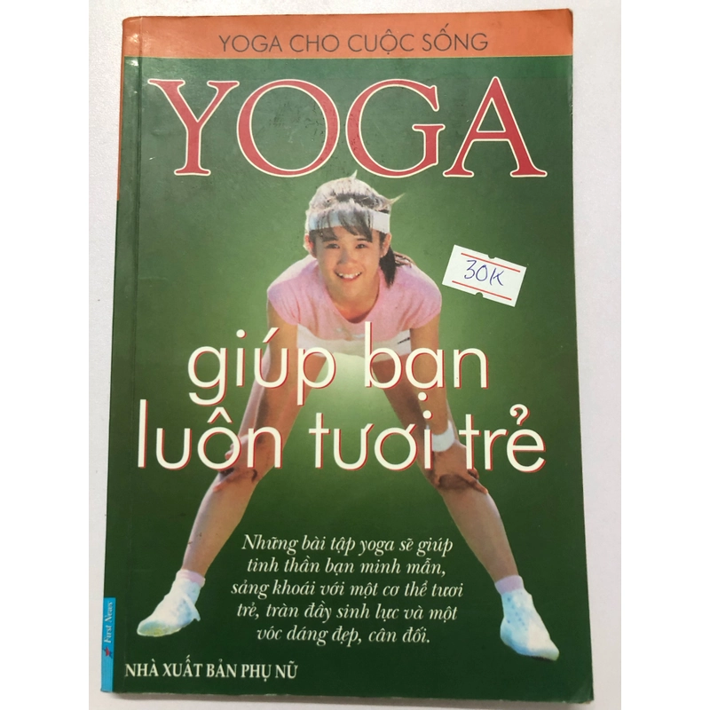 YOGA GIÚP BANK LUÔN TƯƠI TRẺ - 126 TRANG, NXB: 2005 299464