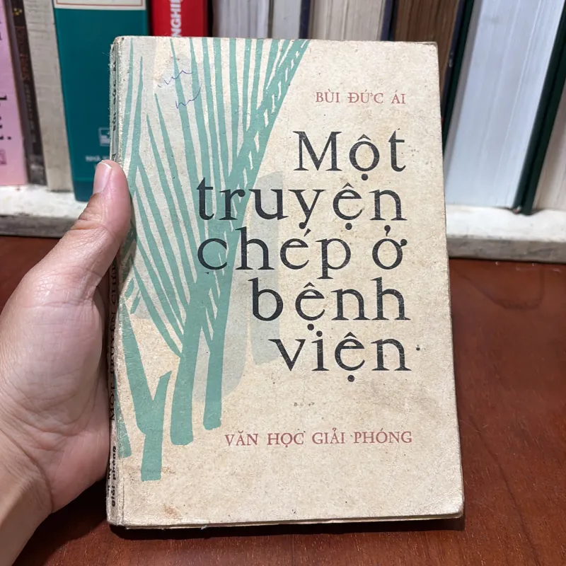 II Sách Xưa: Một Truyện Chép Ở Bệnh Viện (Văn Học Giải Phóng) - Bùi Đức Ái - 1976 750945