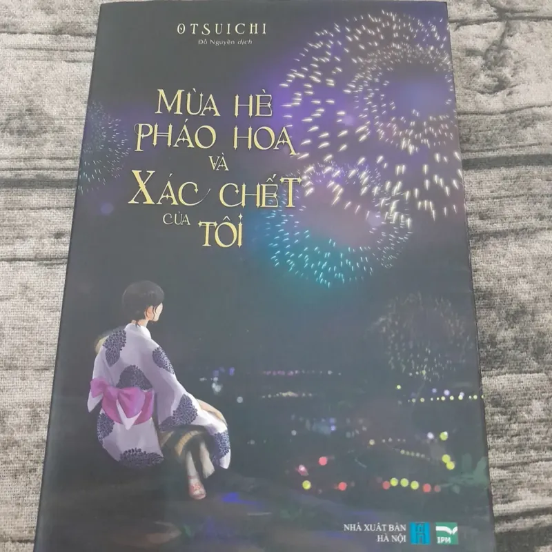 OTSUICHI- Mùa hè pháo hoa và xác chết của tôi. Đỗ Nguyên dịch 735936