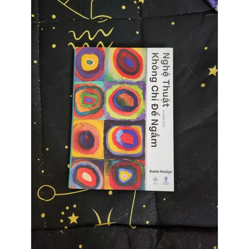 NGHỆ THUẬT KHÔNG CHỈ ĐỂ NGẮM - Susie Hodge 705085