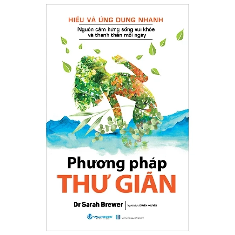 Hiểu Và Ứng Dụng Nhanh - Phương Pháp Thư Giãn - Dr Sarah Berwer (Mới 100%) Sách tư duy, kỹ năng sống, Văn Lang Books - SÁCH ĐẠI HỌC 488354