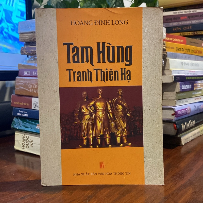 TAM HÙNG TRANH THIÊN HẠ, TIỂU THUYẾT LỊCH SỬ (XB 2014) 476837