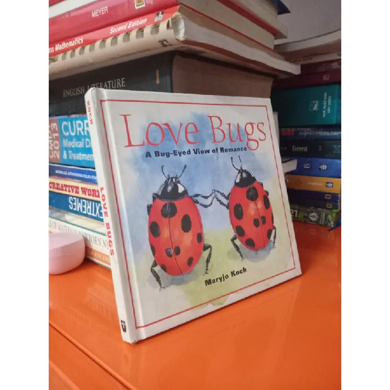Love Bugs: A Bug-Eyed View of Romance - Maryjo Koch 557399
