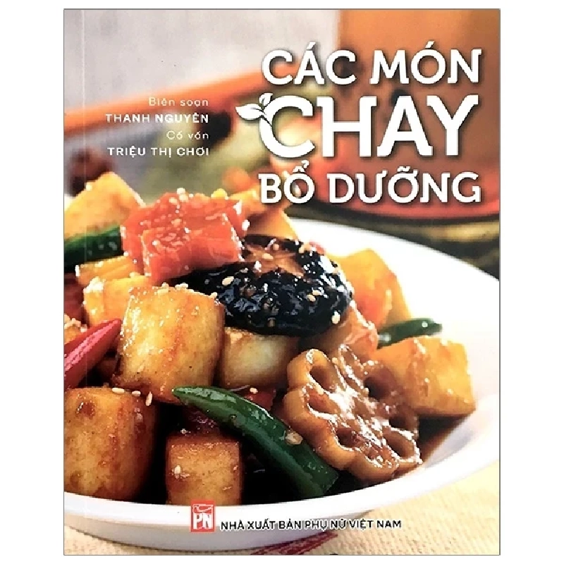 Các Món Chay Bổ Dưỡng - Thanh Nguyên (Mới 100%) Sách nấu ăn, NXB Phụ Nữ - SÁCH ĐẠI HỌC 486151