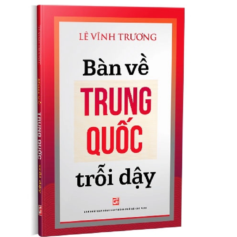 Bàn về Trung Quốc trỗi dậy mới 100% Lê Vĩnh Trương 2019 HCM.PO 177707