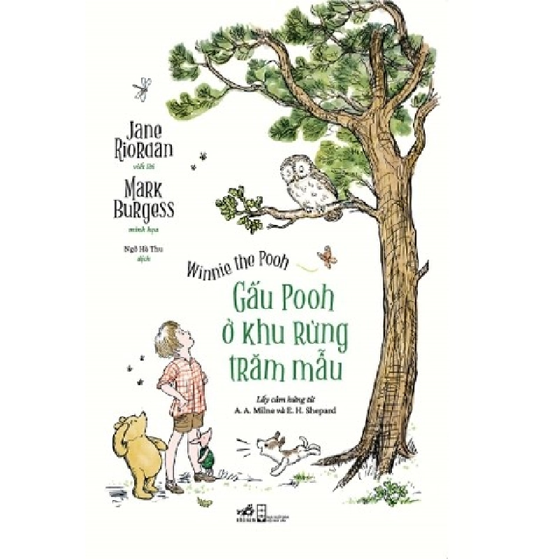 Winnie The Pooh - Gấu Pooh Ở Khu Rừng Trăm Mẫu - Nhã Nam Jane Riordan, Mark Burgess VĂN HỌC Blogmeo 27525 512771