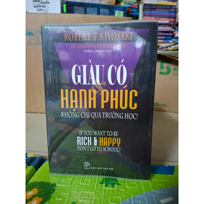 Giàu Có Hạnh Phúc Không Chỉ Qua Trường Học! 800136