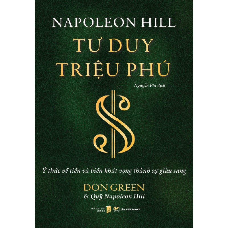 Tư Duy Triệu Phú - Ý Thức Về Tiền Và Biến Khát Vọng Thành Sự Giàu Sang - Don Green, Napoleon Hill 95275