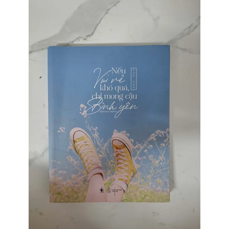 Nếu vui vẻ khó quá, chỉ mong cậu bình yên - Lạc Yên - Tản văn 1020896