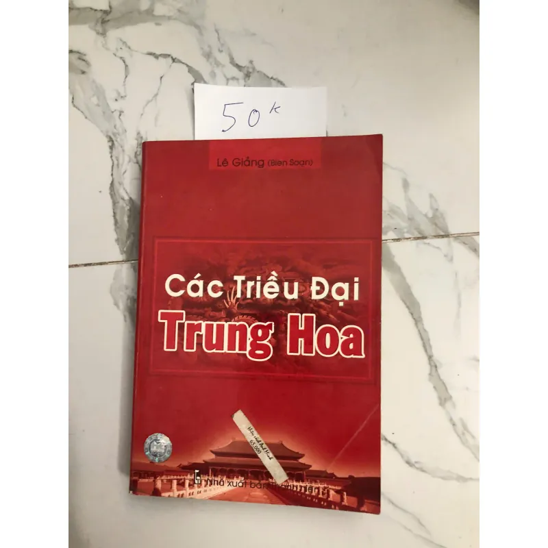 Các Triều Đại Trung Hoa - Lê Giảng (Biên soạn) - Lịch sử, Văn hóa Trung Quốc 602287