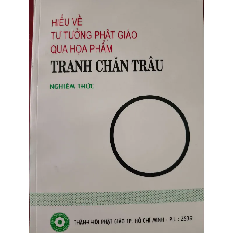 HIỂU VỀ TƯ TƯỞNG PHẬT GIÁO QUA TRANH CHĂN TRÂU - NGHIÊM THỨC - 1996 - 211 trang TÂM LINH - TÔN GIÁO - THIỀN ANTQ0709 Blogmeo21025 581958