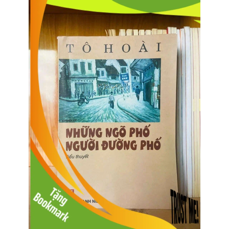 (TẶNG BOOKMARK) Những ngõ phố người đường phố - Tô Hoài VĂN HỌC RBK0810 949813