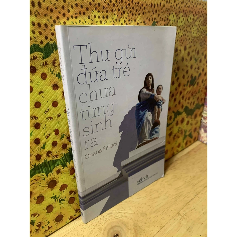 Thư Gửi Đứa Trẻ Chưa Từng Sinh Ra - Oriana Fallaci 539862