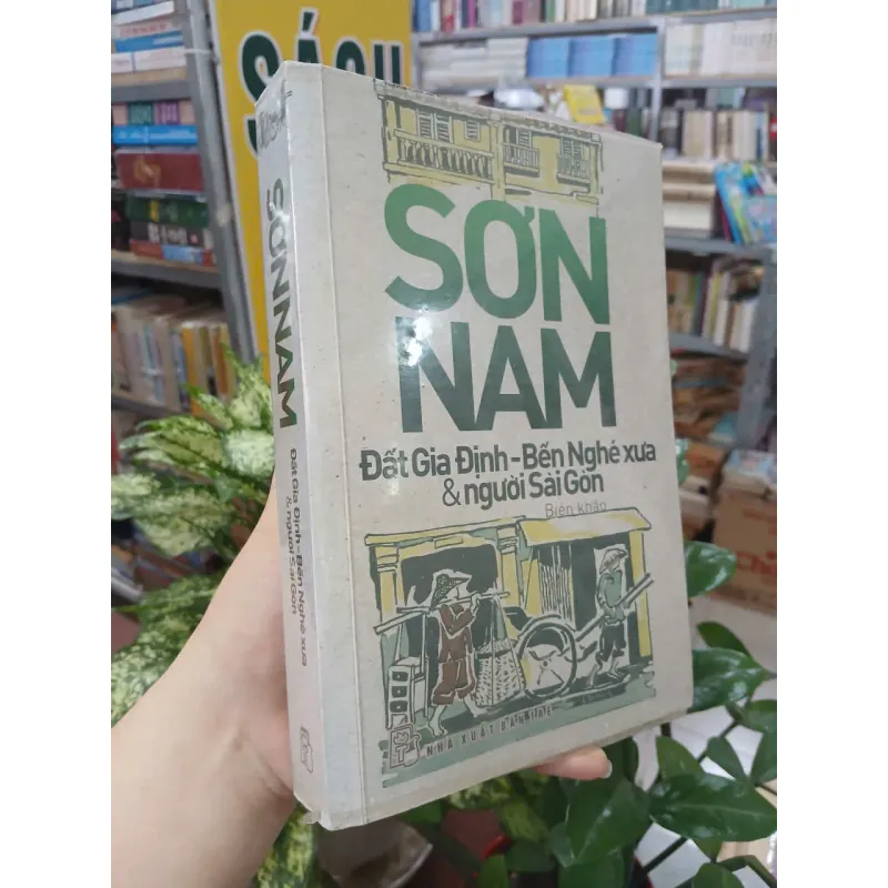 ĐẤT GIA ĐỊNH - BẾN NGHÉ XƯA & NGƯỜI SÀI GÒN - SƠN NAM 1040537