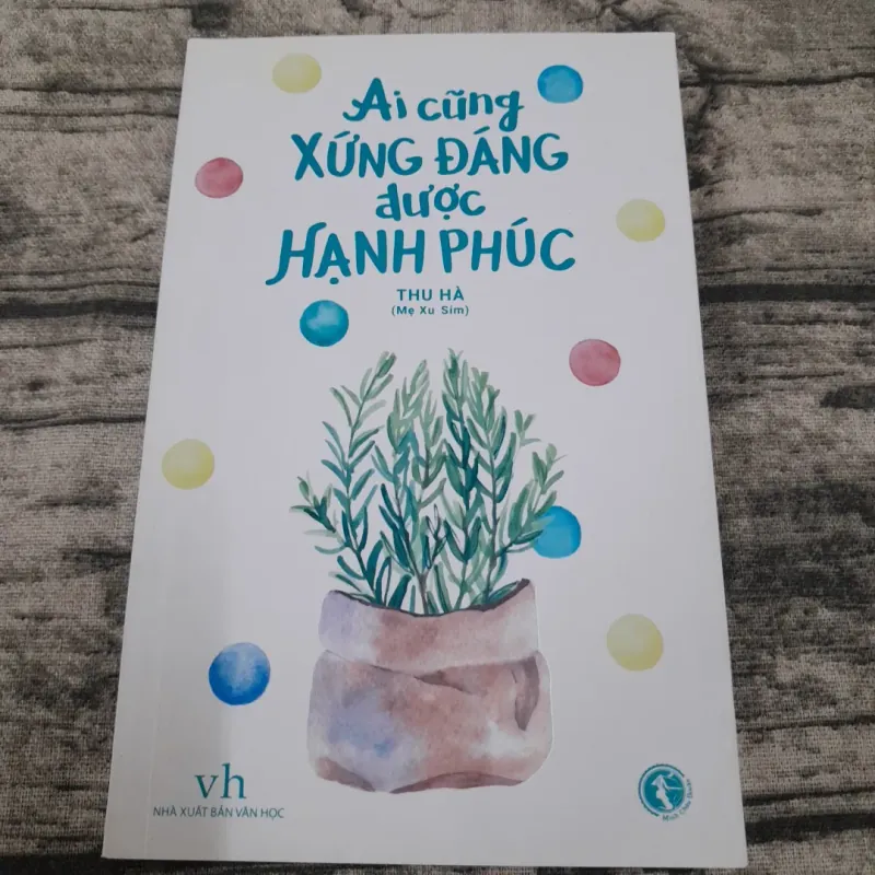 Ai cũng xứng đáng được hạnh phúc. Tg Thu Hà  763134